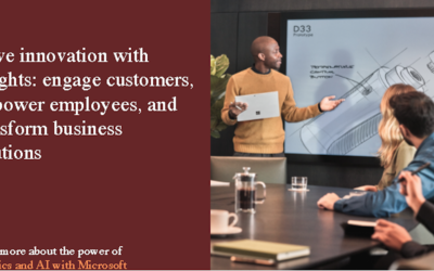 Drive innovation with insights: engage customers, empower employees, and transform business solutions
